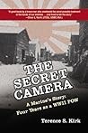 The Secret Camera: A Marine's Story : Four Years as a POW
