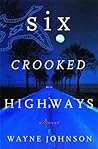 Six Crooked Highways
