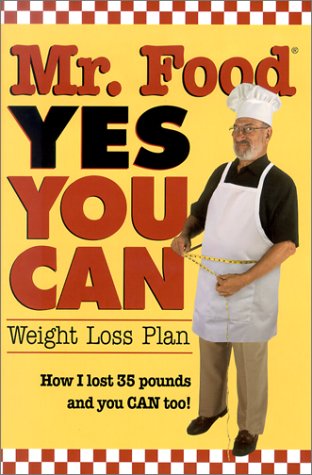 Mr. Food Yes You Can: Weight Loss Plan : How I Lost 35 Pounds and You Can Too! (Hardcover)