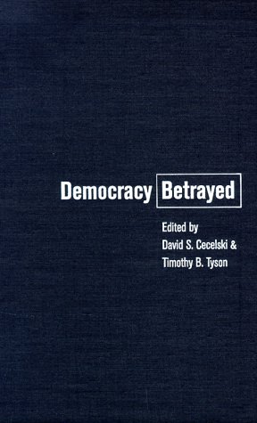 Democracy Betrayed: The Wilmington Race Riot of 1898 and Its Legacy (Hardcover)
