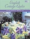 English Cottage Quilts: 10 Charming Projects