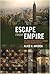 Escape from Empire: The Developing World's Journey Through Heaven and Hell
