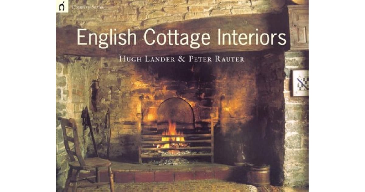 Country Series: English Cottage Interiors by Hugh Lander