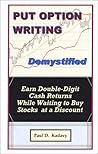 Put Option Writing Demystified: Earn Double-Digit Cash Returns While Waiting to Buy Stocks at a Discount