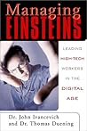 Managing Einsteins: Leading High-Tech Workers in the Digital Age Managing Einsteins: Leading High-Tech Workers in the Digital Age