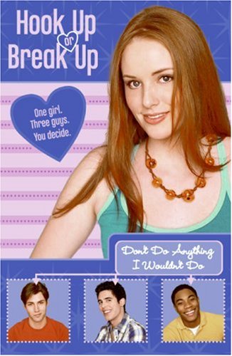 Hook Up or Break Up #4: Don't Do Anything I Wouldn't Do (Paperback)