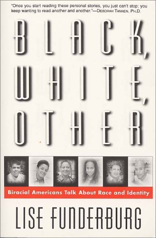 Black, White, Other: Biracial Americans Talk About Race and Identity (Paperback)