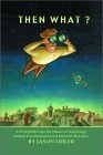 Then What? A Funquiry into the Nature of Technology, Human Transformation and Marshall McLuhan (Paperback)