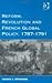 Reform, Revolution and French Global Policy, 1787-1791