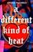 A Different Kind of Heat