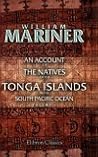 An Account of the Natives of the Tonga Islands, in the South Pacific Ocean