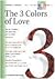 The 3 Colors of Love by Christian A. Schwarz