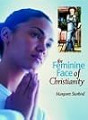The Feminine Face of Christianity The Feminine Face of Christianity