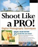 Shoot Like a Pro! Digital Photography Techniques (Paperback)