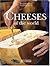 Cheeses Of The World: A Sea...