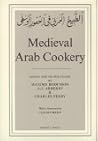 Medieval Arab Cookery: Papers by Maxime Rodinson and Charles Perry with a Reprint of a Baghdad Cookery Book