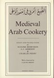 Medieval Arab Cookery: Papers by Maxime Rodinson and Charles Perry with a Reprint of a Baghdad Cookery Book (Hardcover)