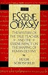 The Essene Odyssey: The Mystery of the True Teacher and the Essene Impact on the Shaping of Human Destiny