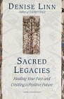 Sacred Legacies: Healing Your Past and Creating a Positive Future