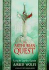 The Arthurian Quest: Living the Legends of Camelot (Llewellyn's Celtic Wisdom Series)
