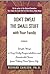 Don't Sweat the Small Stuff with Your Family; Simple Ways to Keep Daily Responsibilities and Household Chaos from Taking Over Your Life