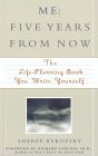 Me: Five Years from Now : The Life-Planning Book You Write Yourself