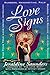 Love Signs: Find Your True Love Using Astrology, Numbers, Handwriting, Palm Reading, Face Reading and Aura Readi