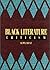 Black Literature Criticism Supplement: Excerpts from Criticism of the Most Significant Works of Black Authors over the Past 200 Years