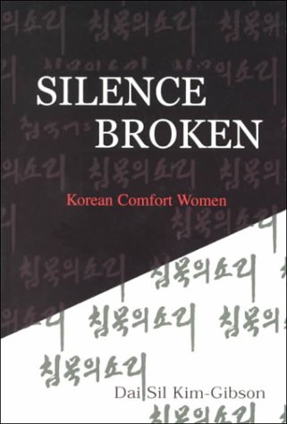 Silence Broken: Korean Comfort Women (Paperback)