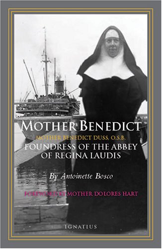 Mother Benedict: Foundress of the Abbey of Regina Laudis (Hardcover)