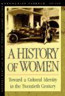 A History of Women in the West, Vol 5. Toward a Cultural Identity in the Twentieth Century