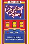 Jackpot Nation: Rambling and Gambling Across Our Landscape of Luck