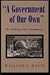A Government of Our Own by William C. Davis