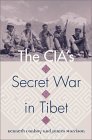 The CIA's Secret War in Tibet by Kenneth J. Conboy