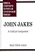 John Jakes: A Critical Companion (Critical Companions to Popular Contemporary Writers)