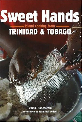 Sweet Hands: Island Cooking From Trinidad And Tobago (Hardcover)