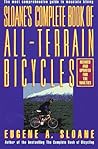 Sloane's Complete Book of All-Terain Bicycles: How We Will Live, Work and Buy