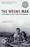 The Wrong Man: The Final Verdict on the Dr. Sam Sheppard Murder Case