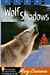 Wolf Shadows by Mary Casanova