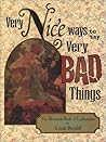Very Nice Ways to Say Very Bad Things by Linda Berdoll