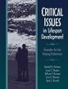 Critical Issues in Lifespan Development: Examples for the Helping Professions Critical Issues in Lifespan Development: Examples for the Helping Professions