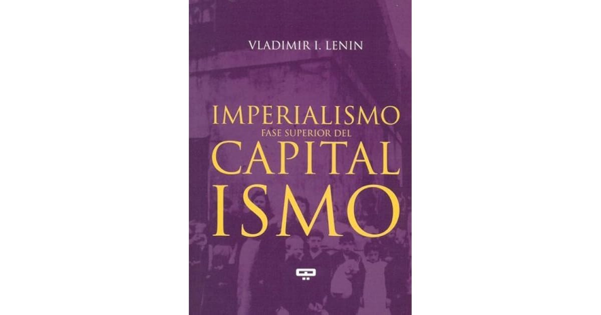 El Imperialismo, Fase Superior del Capitalismo by Vladimir Lenin