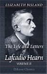 The Life and Letters of Lafcadio Hearn: Volume 2 The Life and Letters of Lafcadio Hearn: Volume 2