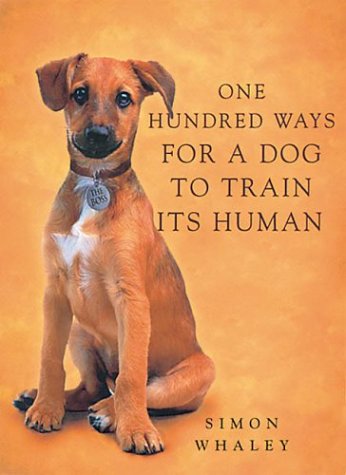 One Hundred Ways for a Dog to Train Its Human (Paperback)