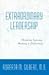 Extraordinary Leadership by Roberta M. Gilbert