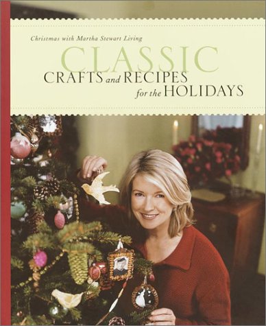 Classic Crafts and Recipes for the Holidays: Christmas with Martha Stewart Living (Paperback)