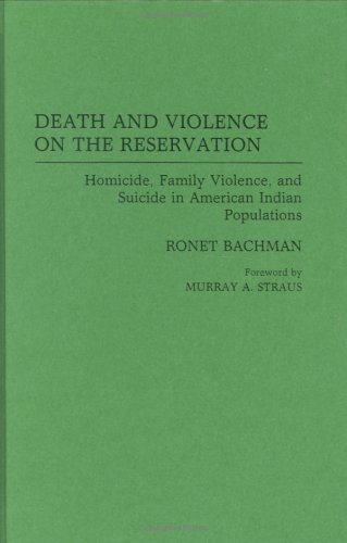 Death and Violence on the Reservation: Homicide, Family Violence, and Suicide in American Indian Populations (Hardcover)