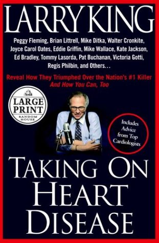 Taking on Heart Disease: Famous Personalities Recall How They Triumphed Over the Nation's #1 Killer and How You Can, Too (Hardcover)