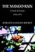 The Mango Rain: A Novel Of Vietnam - 1956-1975