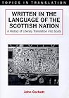 Written in the Language of the Scottish Nation: A History of Literary Translation into Scots